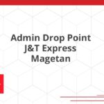 Admin Drop Point J&T Express Magetan
