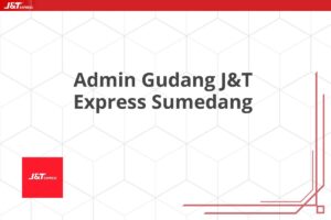 Admin Gudang J&T Express Sumedang