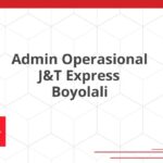 Admin Operasional J&T Express Boyolali