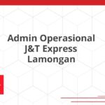 Admin Operasional J&T Express Lamongan
