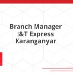 Branch Manager J&T Express Karanganyar