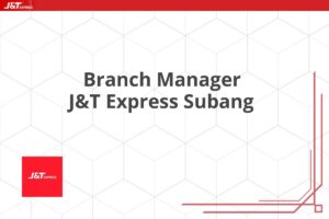 Branch Manager J&T Express Subang