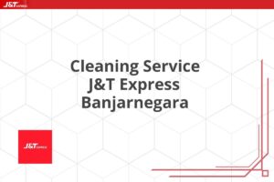 Cleaning Service J&T Express Banjarnegara