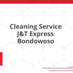 Cleaning Service J&T Express Bondowoso