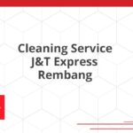 Cleaning Service J&T Express Rembang