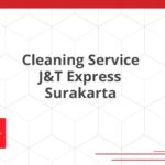 Cleaning Service J&T Express Surakarta