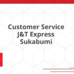 Customer Service J&T Express Sukabumi