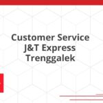 Customer Service J&T Express Trenggalek