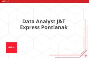 Data Analyst J&T Express Pontianak