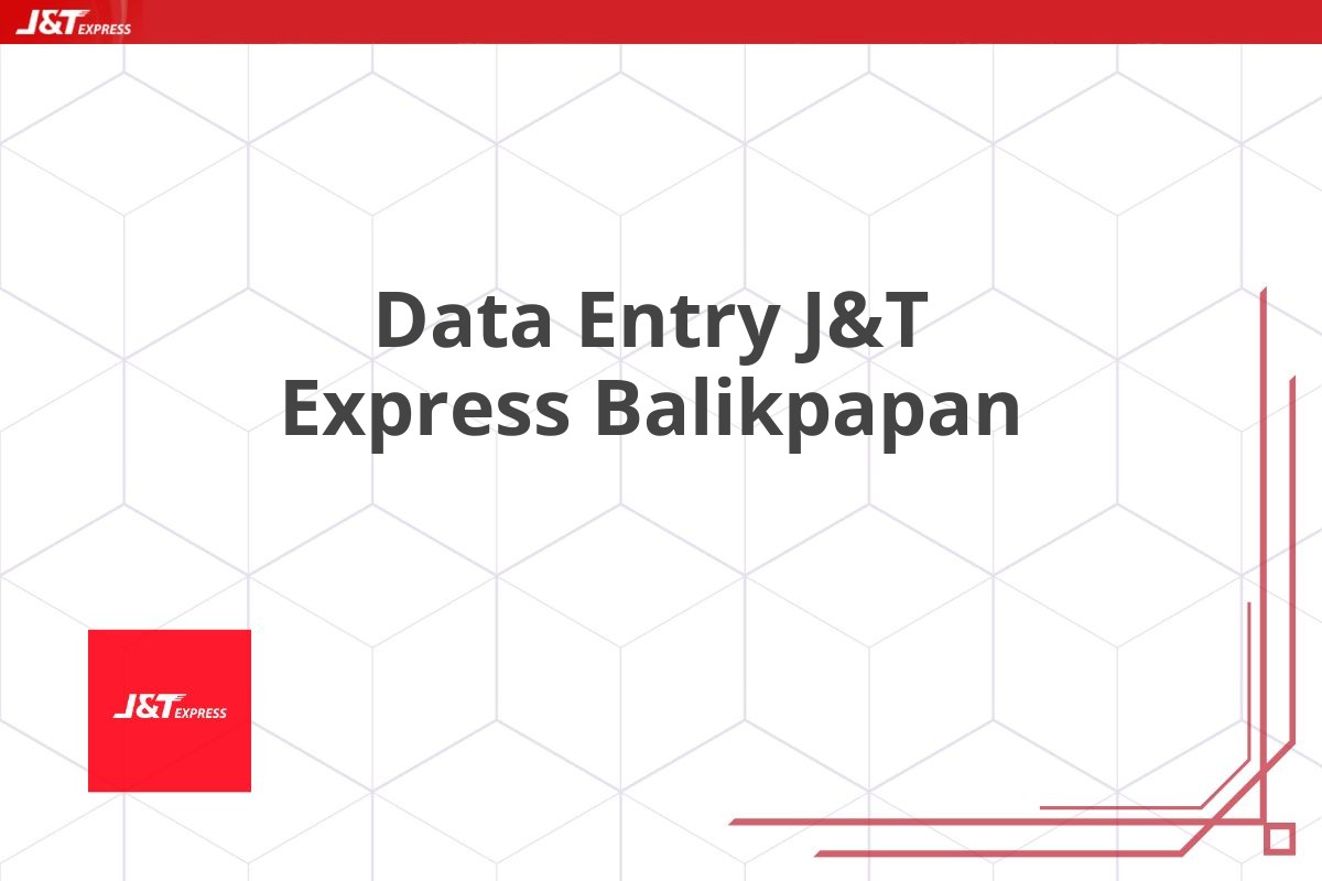 Data Entry J&T Express Balikpapan