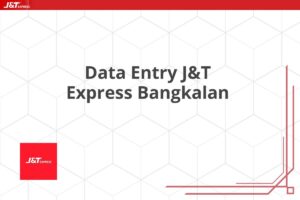 Data Entry J&T Express Bangkalan