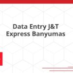 Data Entry J&T Express Banyumas