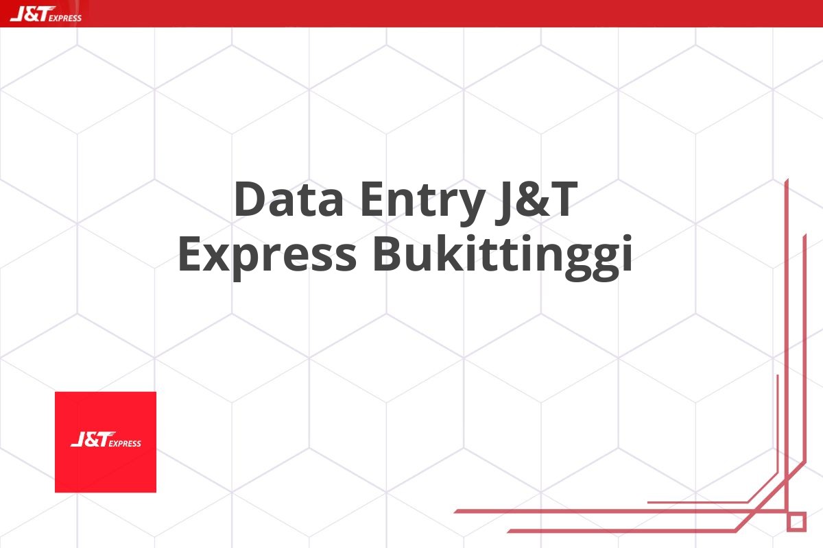 Data Entry J&T Express Bukittinggi