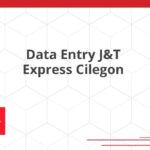 Data Entry J&T Express Cilegon