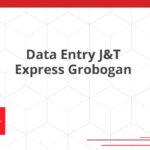 Data Entry J&T Express Grobogan