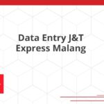 Data Entry J&T Express Malang