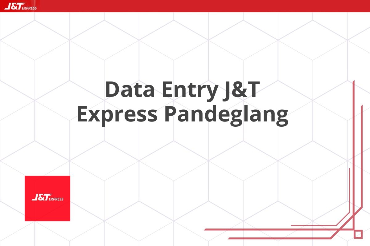 Data Entry J&T Express Pandeglang