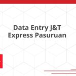 Data Entry J&T Express Pasuruan
