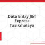 Data Entry J&T Express Tasikmalaya