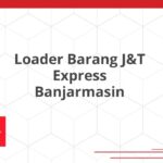 Loader Barang J&T Express Banjarmasin