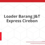 Loader Barang J&T Express Cirebon
