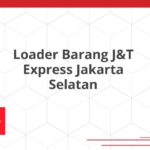 Loader Barang J&T Express Jakarta Selatan