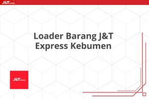 Loader Barang J&T Express Kebumen