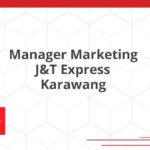 Manager Marketing J&T Express Karawang