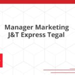 Manager Marketing J&T Express Tegal