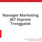 Manager Marketing J&T Express Trenggalek