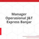 Manager Operasional J&T Express Banjar