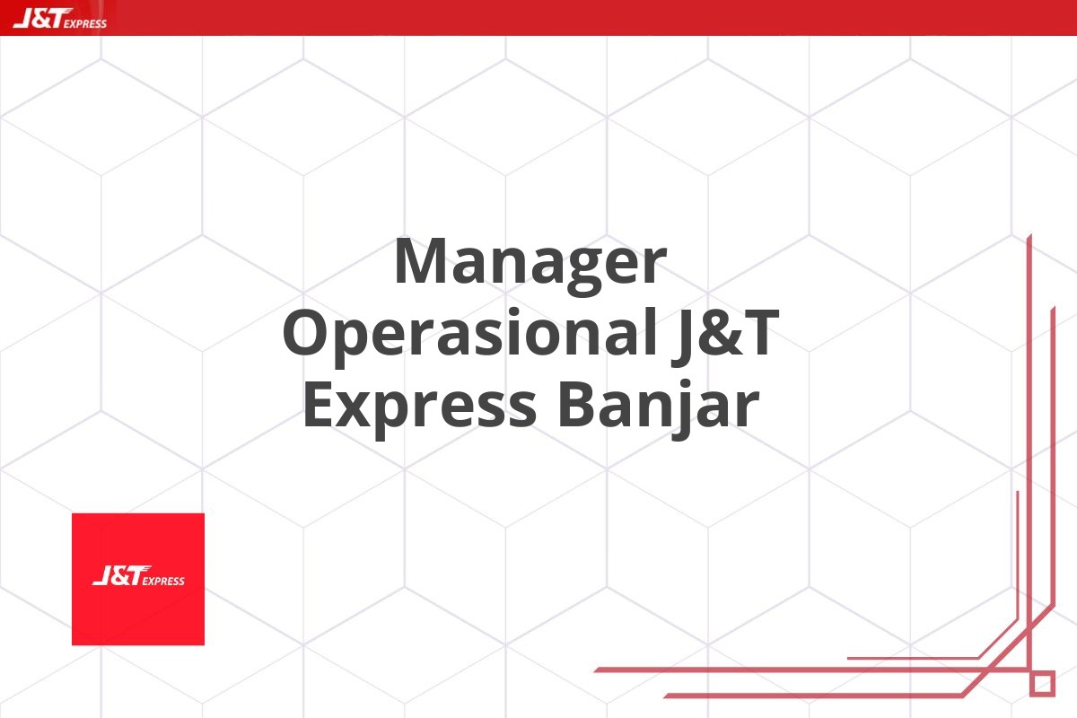 Manager Operasional J&T Express Banjar