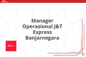 Manager Operasional J&T Express Banjarnegara