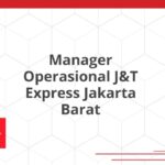 Manager Operasional J&T Express Jakarta Barat