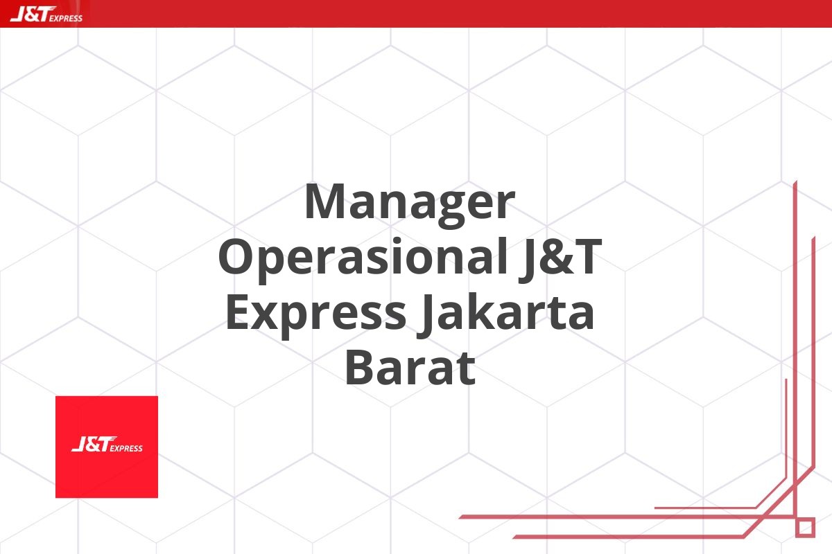 Manager Operasional J&T Express Jakarta Barat