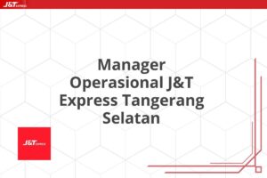 Manager Operasional J&T Express Tangerang Selatan