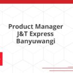 Product Manager J&T Express Banyuwangi