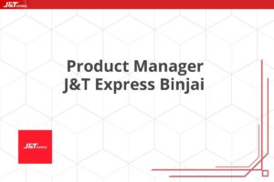 Product Manager J&T Express Binjai
