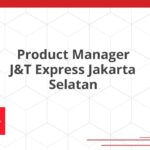 Product Manager J&T Express Jakarta Selatan