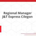 Regional Manager J&T Express Cilegon
