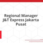Regional Manager J&T Express Jakarta Pusat