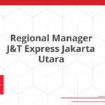 Regional Manager J&T Express Jakarta Utara