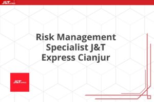 Risk Management Specialist J&T Express Cianjur