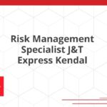 Risk Management Specialist J&T Express Kendal