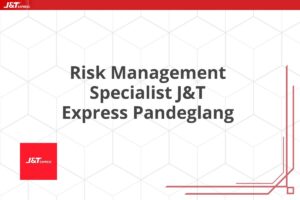 Risk Management Specialist J&T Express Pandeglang