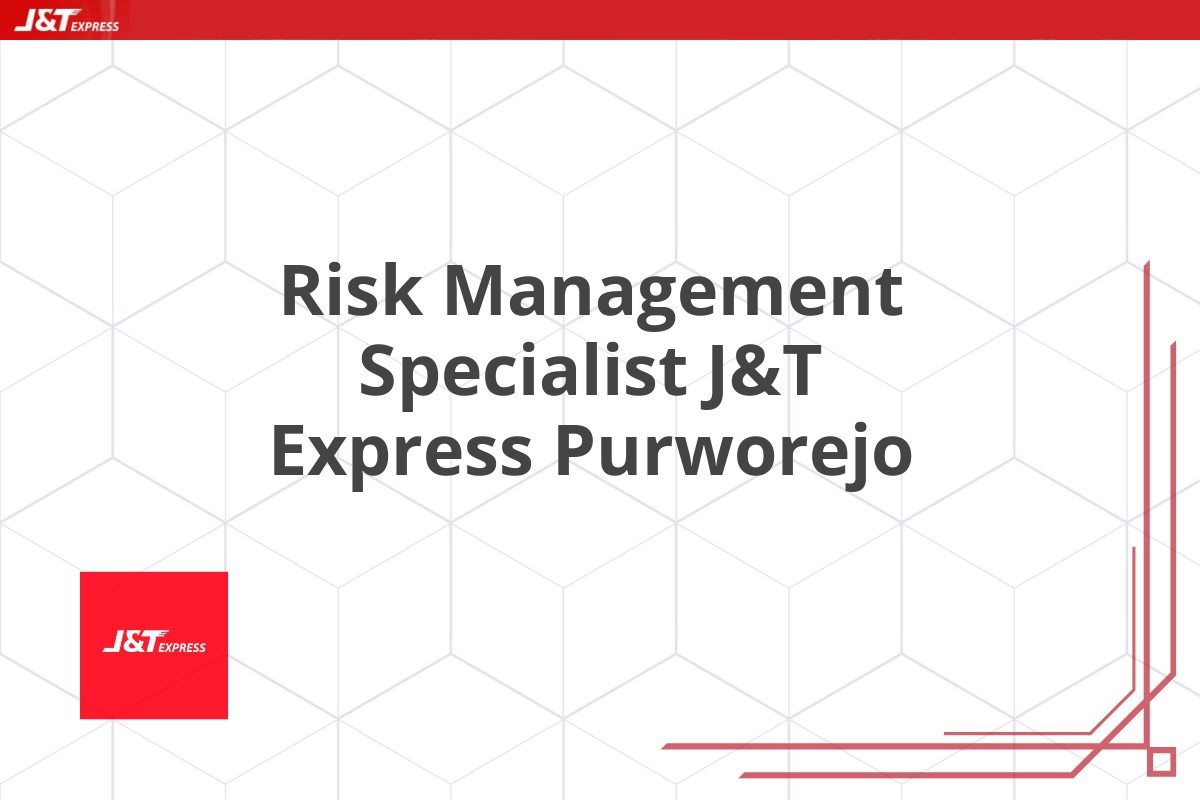 Risk Management Specialist J&T Express Purworejo