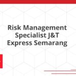 Risk Management Specialist J&T Express Semarang