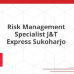 Risk Management Specialist J&T Express Sukoharjo