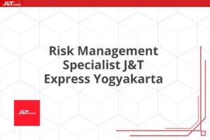 Risk Management Specialist J&T Express Yogyakarta