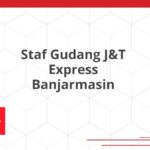 Staf Gudang J&T Express Banjarmasin